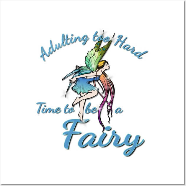 Time to be a Fairy Wall Art by AlondraHanley